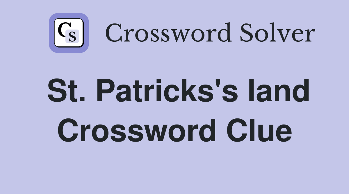 St. Patricks's land Crossword Clue