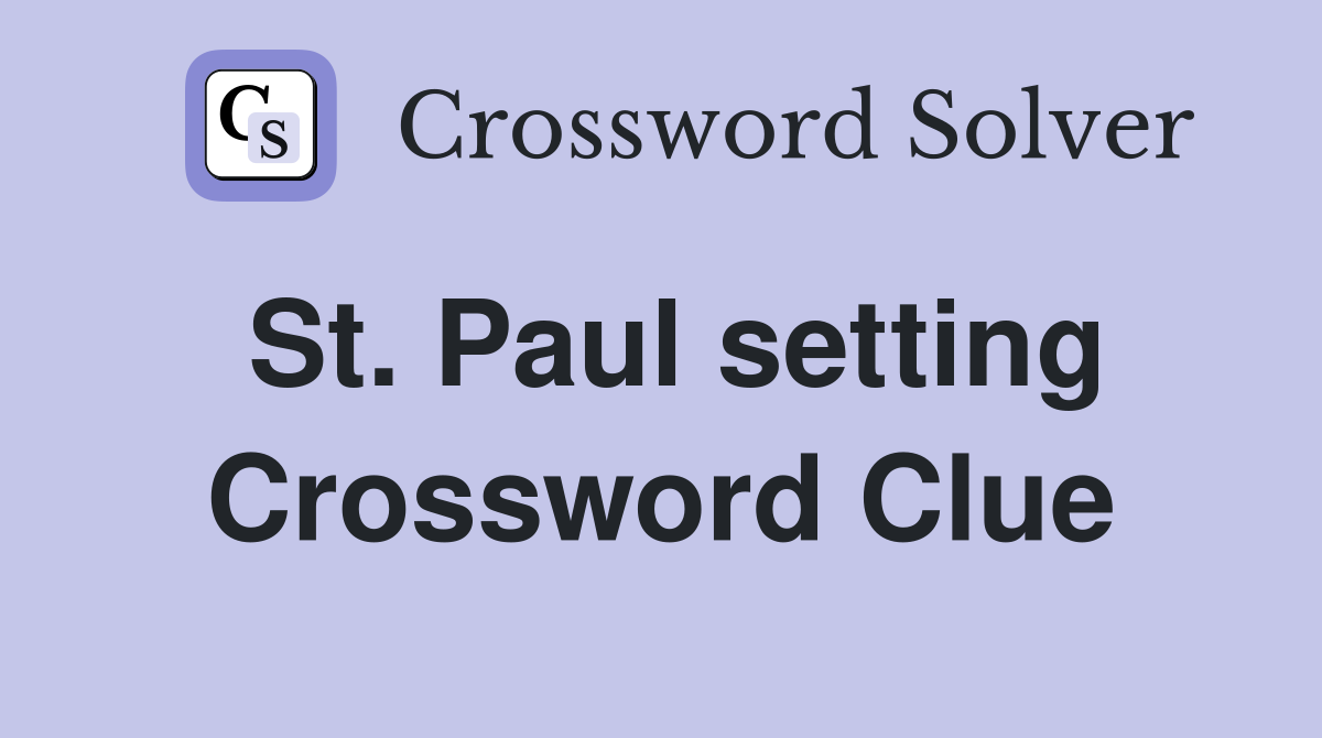 St. Paul setting Crossword Clue