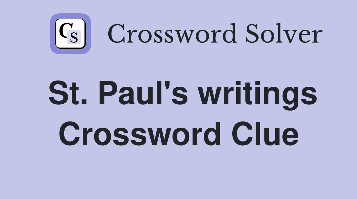 St. Paul's writings Crossword Clue