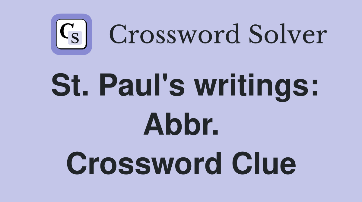 St. Paul's writings: Abbr. Crossword Clue