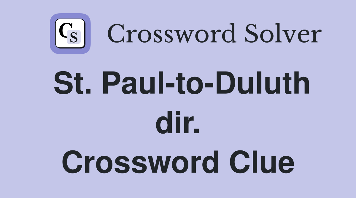 St. Paul-to-Duluth dir. Crossword Clue