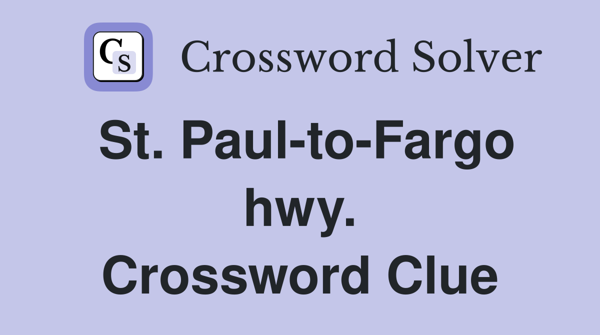 St. Paul-to-Fargo hwy. Crossword Clue