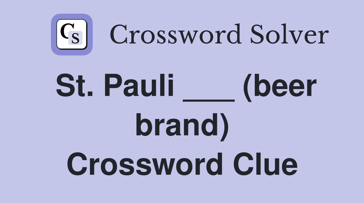 St. Pauli ___ (beer brand) Crossword Clue