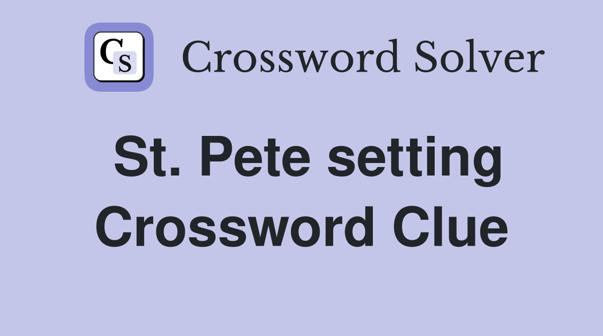 St. Pete setting Crossword Clue