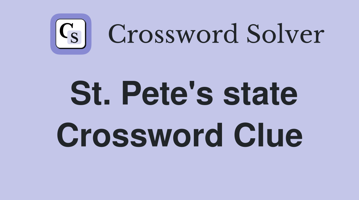 St. Pete's state Crossword Clue