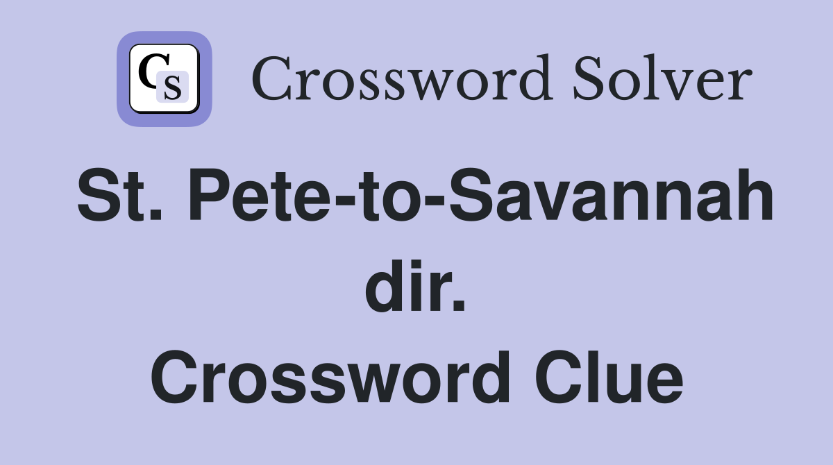 St. Pete-to-Savannah dir. Crossword Clue