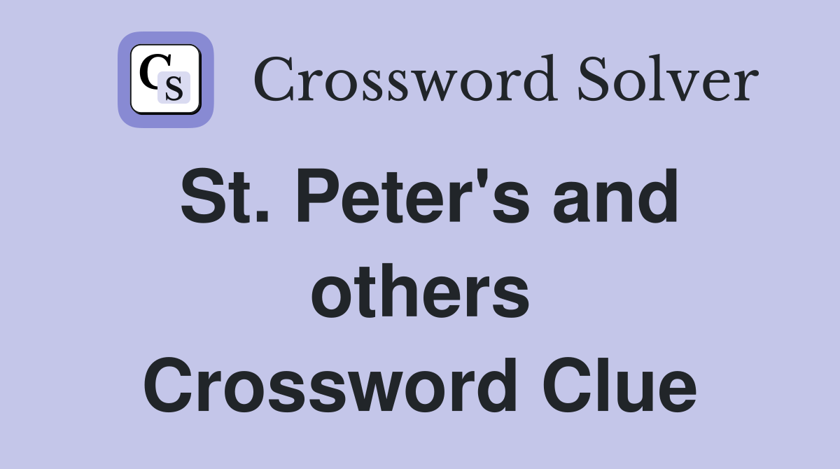 St. Peter's and others Crossword Clue