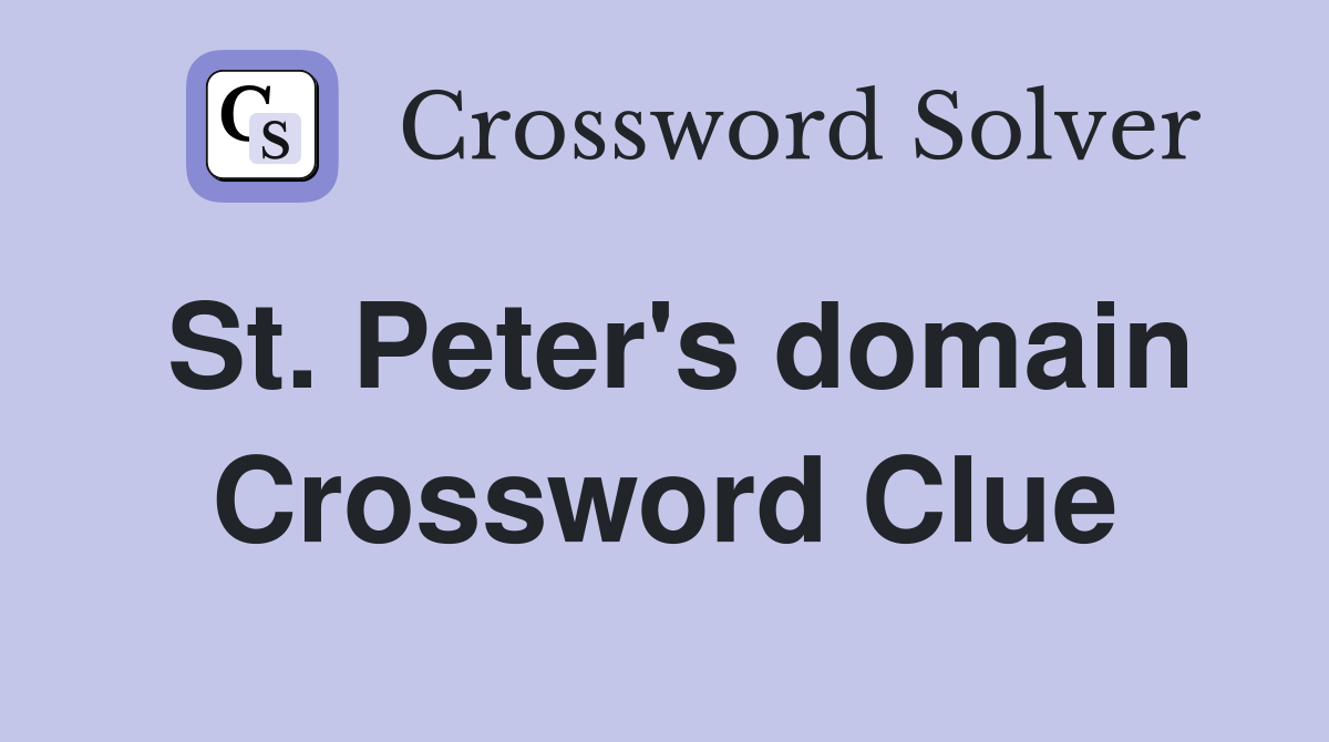 St. Peter's domain Crossword Clue