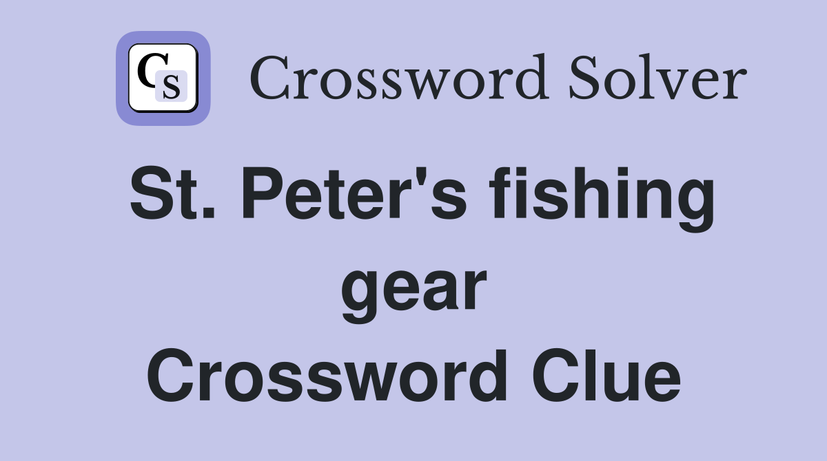 St. Peter's fishing gear Crossword Clue