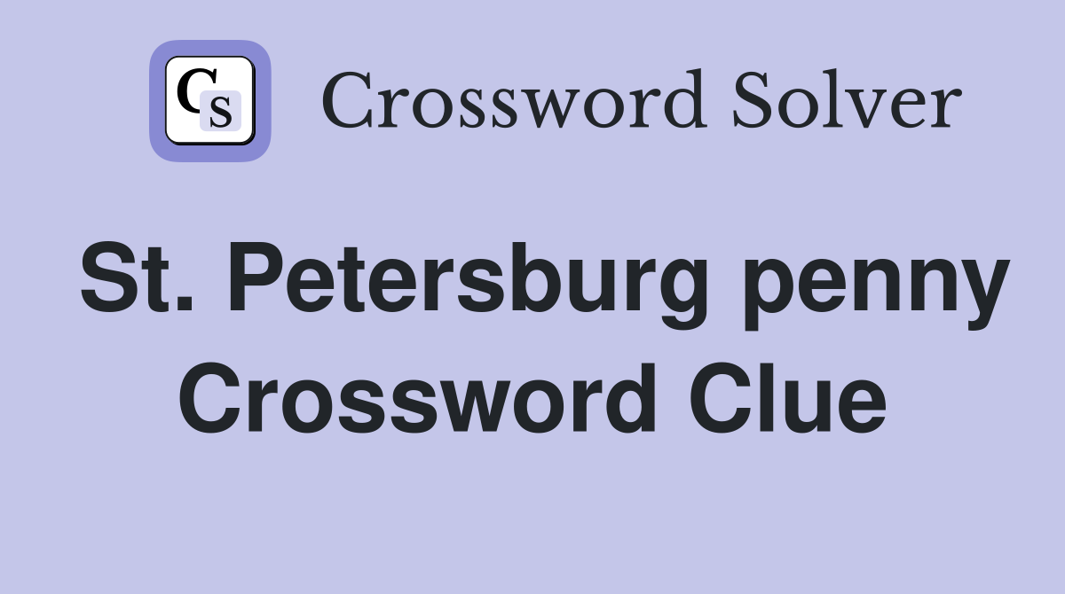 St. Petersburg penny Crossword Clue