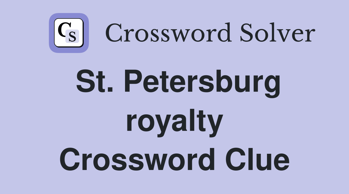 St. Petersburg royalty Crossword Clue