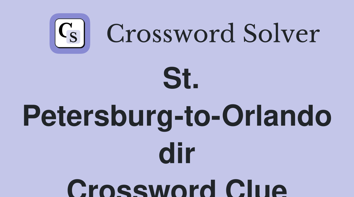 St. Petersburg-to-Orlando dir Crossword Clue