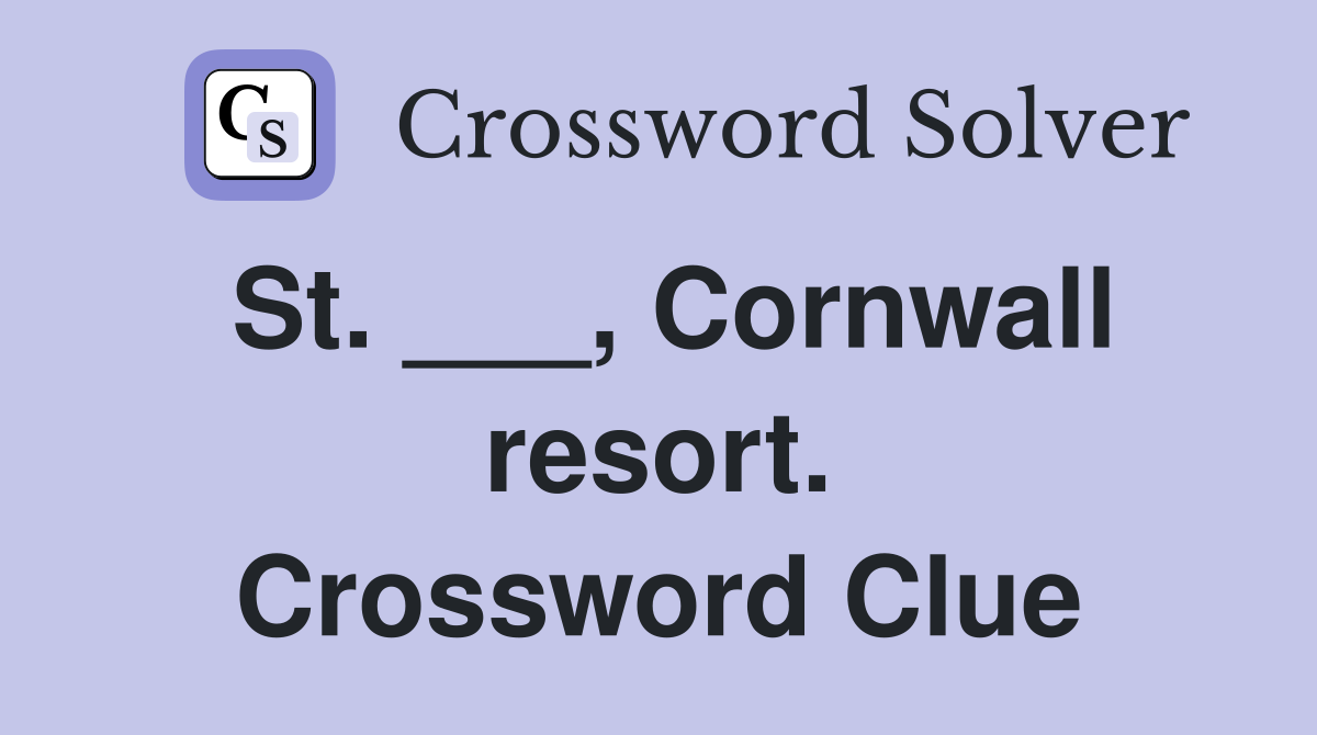 St. ___, Cornwall resort. Crossword Clue