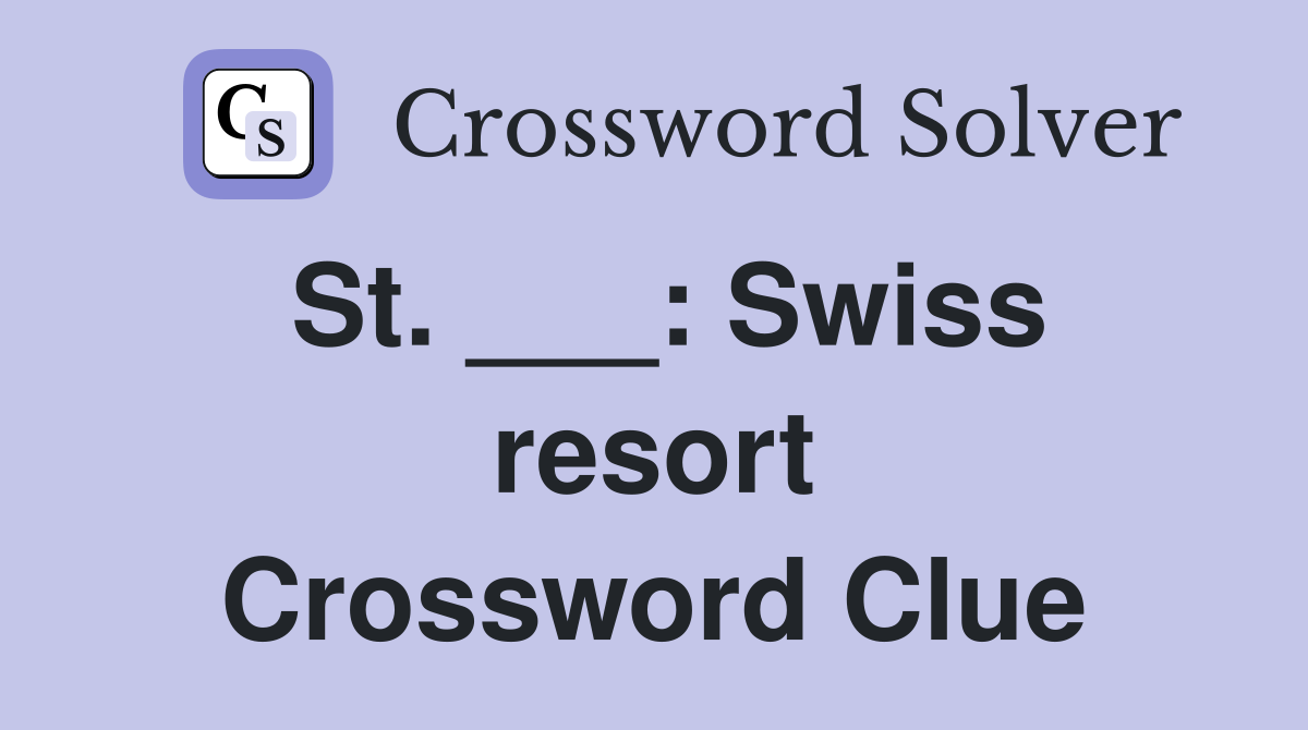 St. ___: Swiss resort Crossword Clue