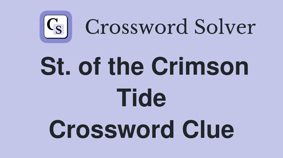 St. of the Crimson Tide Crossword Clue