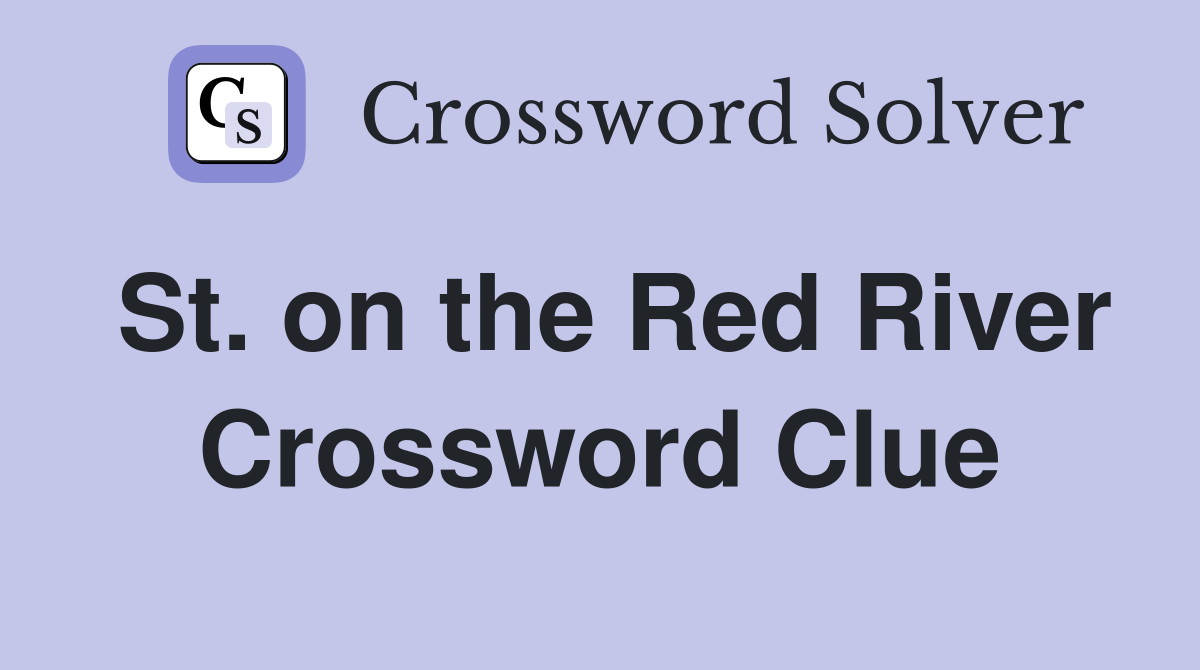 St. on the Red River Crossword Clue