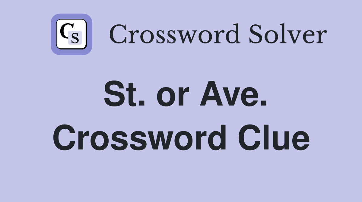 St. or Ave. Crossword Clue