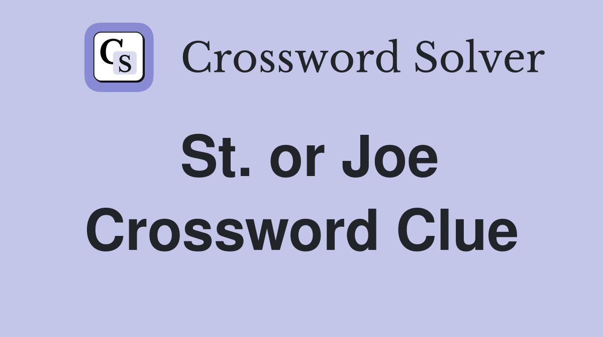 St. or Joe Crossword Clue