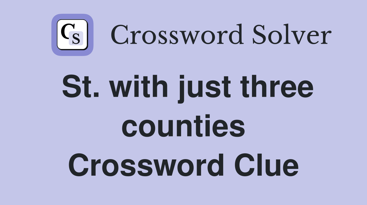 St. with just three counties Crossword Clue