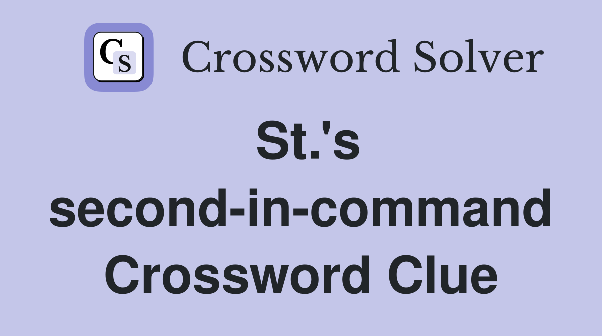St.'s second-in-command Crossword Clue