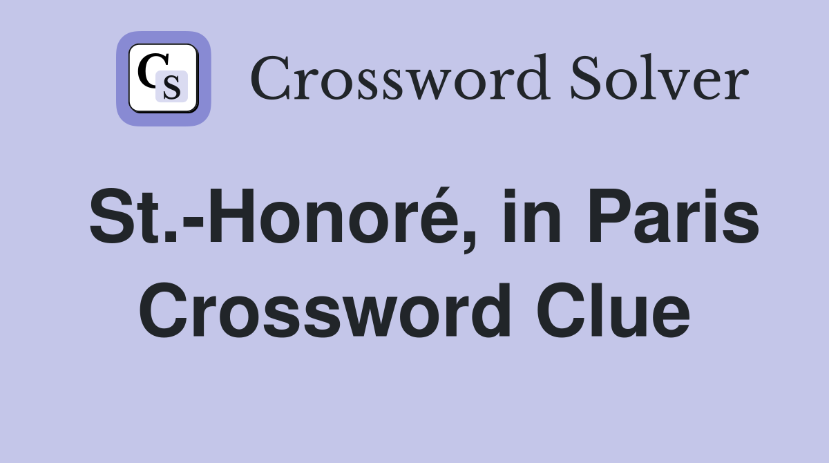 St.-Honoré, in Paris Crossword Clue