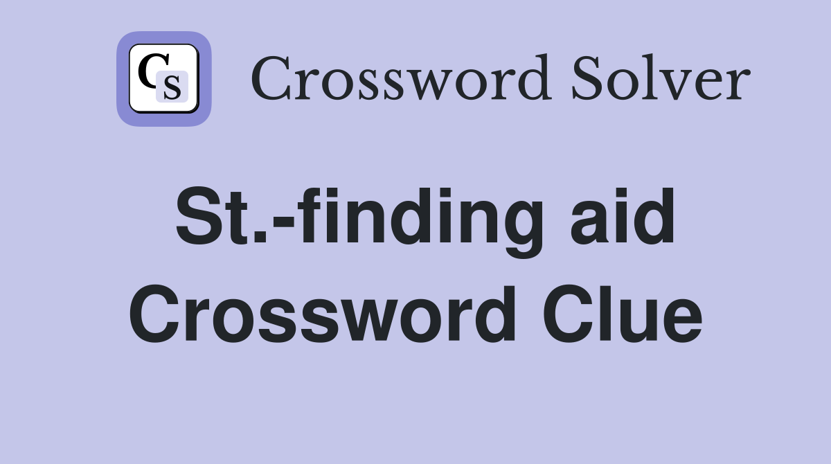 St.-finding aid Crossword Clue