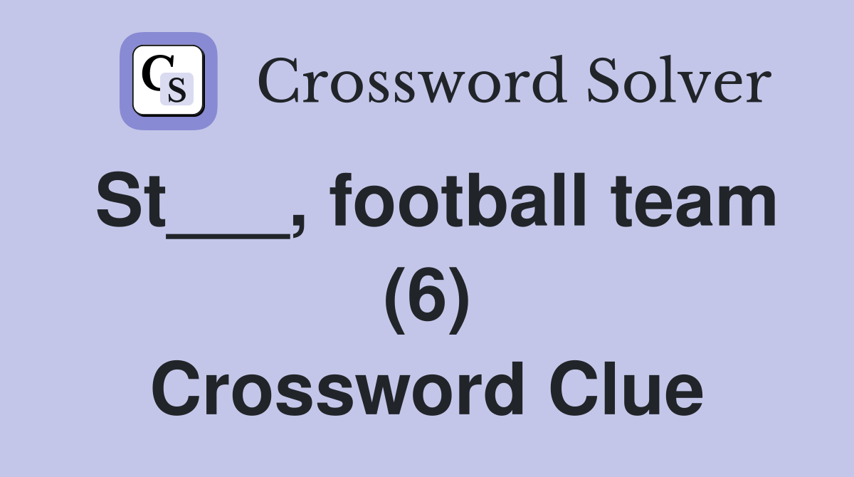 St___, football team (6) Crossword Clue