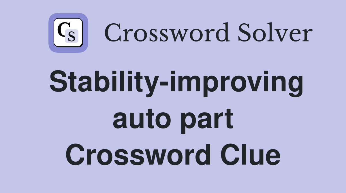 Stability-improving auto part Crossword Clue