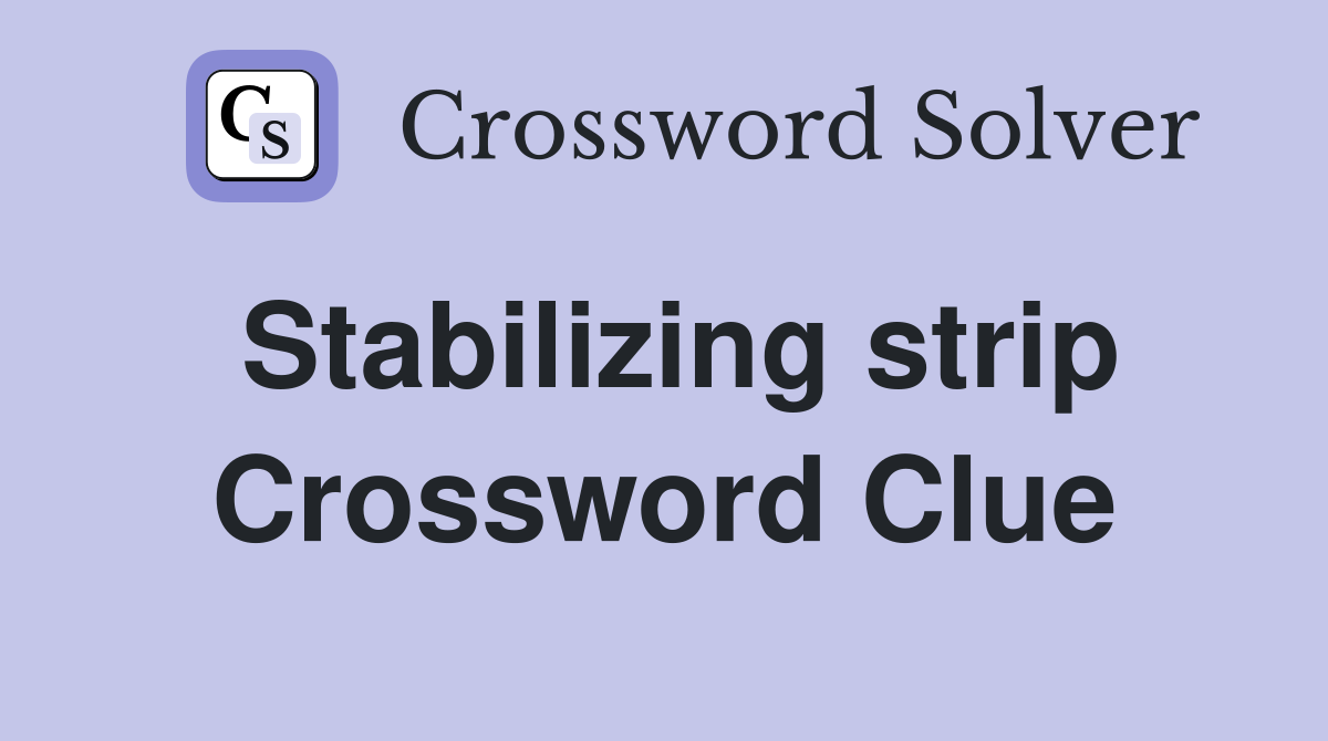 Stabilizing strip Crossword Clue