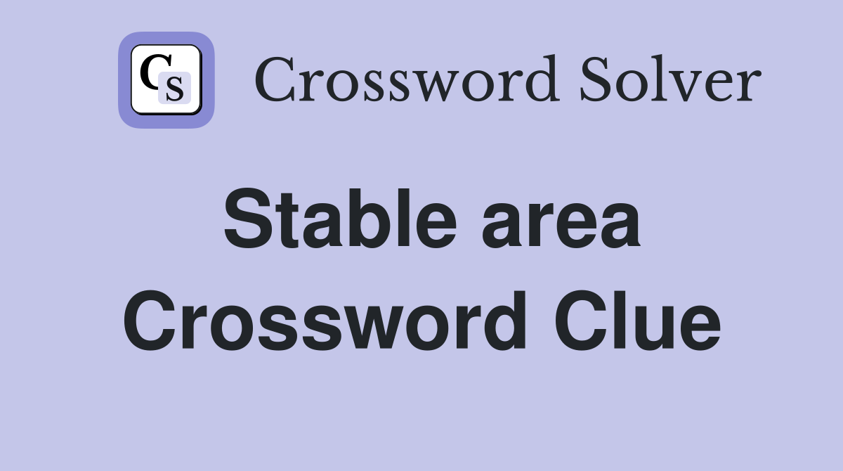 Stable area Crossword Clue