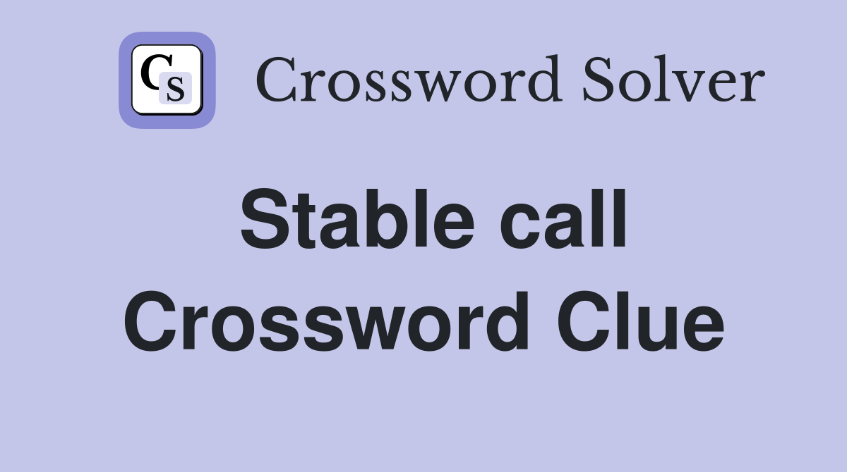 Stable call Crossword Clue