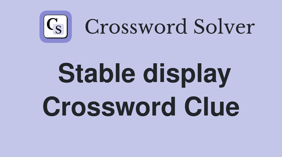 Stable display Crossword Clue