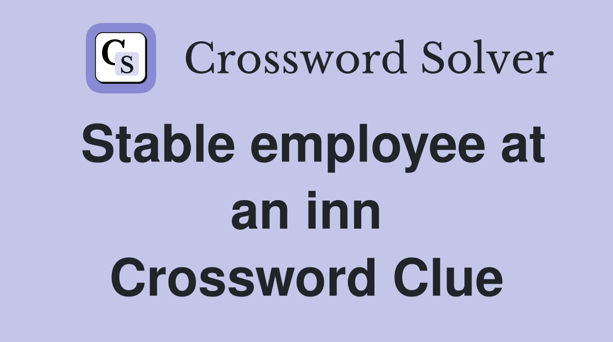 Stable employee at an inn Crossword Clue