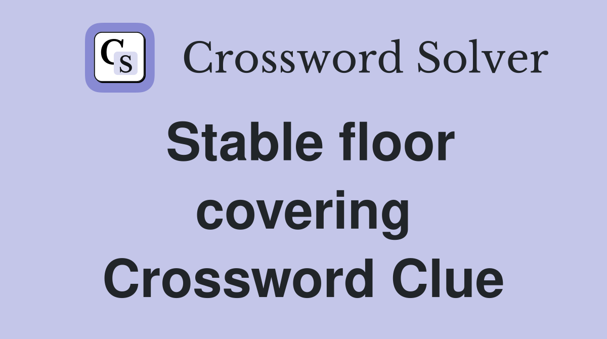 Stable floor covering Crossword Clue
