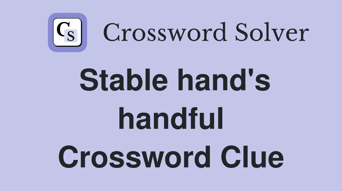 Stable hand's handful Crossword Clue
