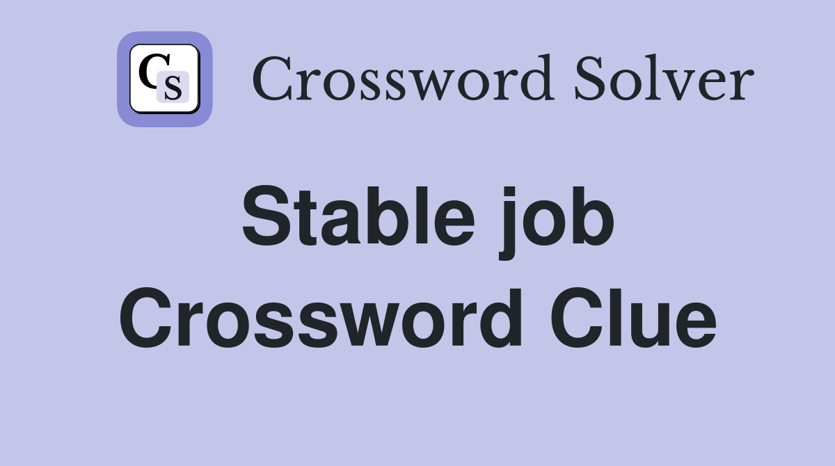 Stable job Crossword Clue