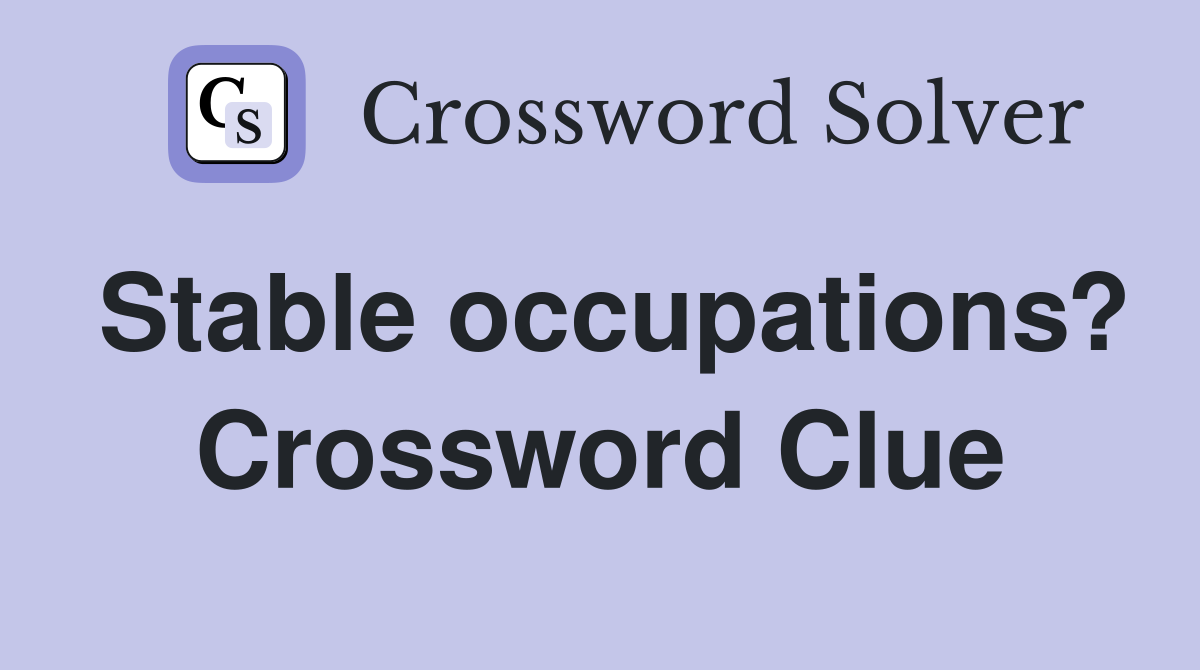 Stable occupations? Crossword Clue