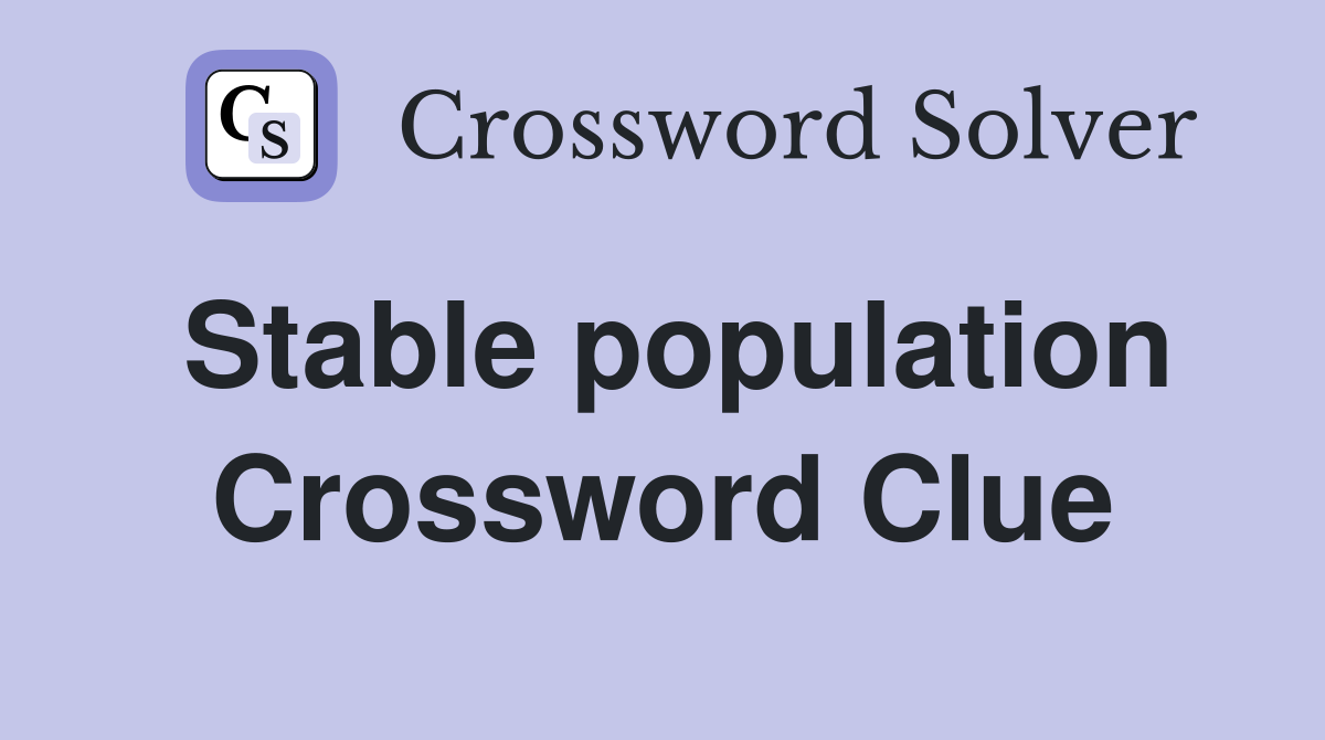 Stable population Crossword Clue