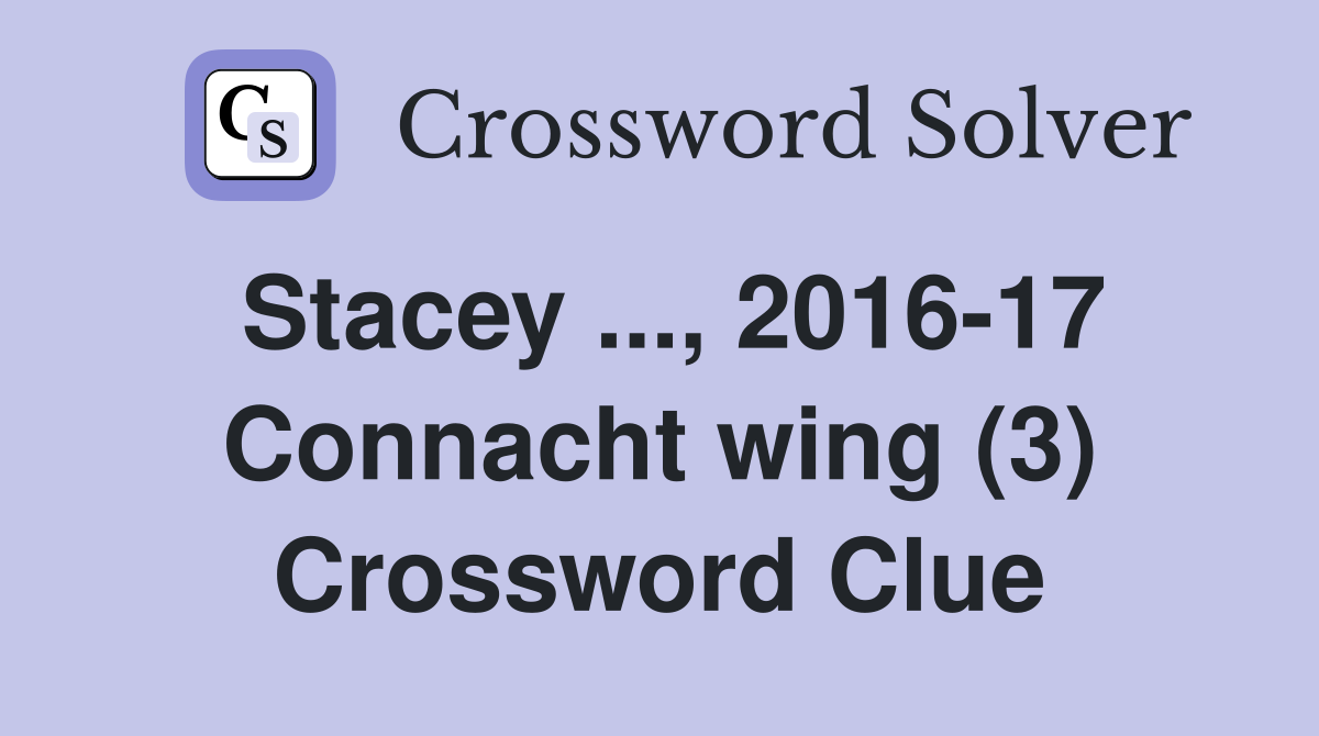 Stacey ..., 2016-17 Connacht wing (3) Crossword Clue