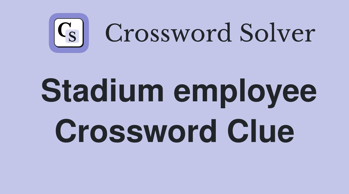 Stadium employee Crossword Clue