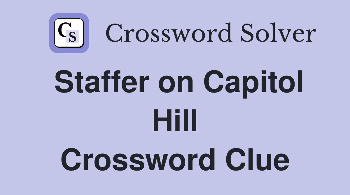 Staffer on Capitol Hill Crossword Clue