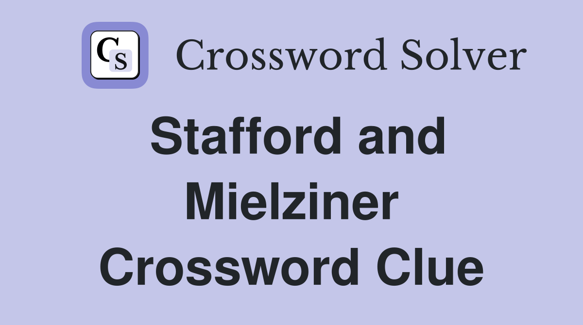 Stafford and Mielziner Crossword Clue