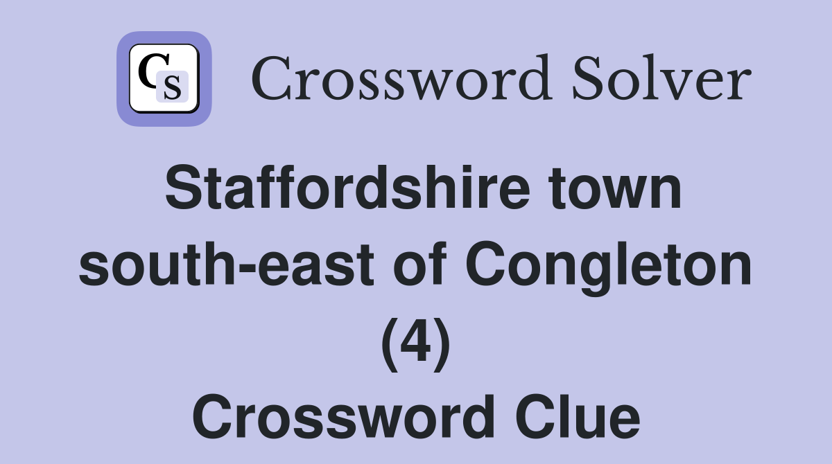 Staffordshire town south-east of Congleton (4) Crossword Clue