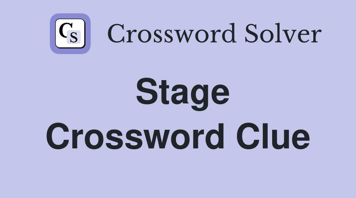Stage Crossword Clue Answers Crossword Solver