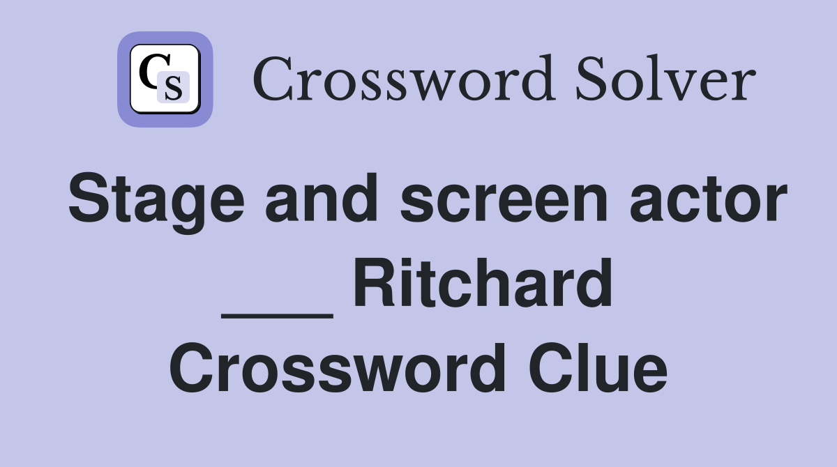 Stage and screen actor ___ Ritchard Crossword Clue