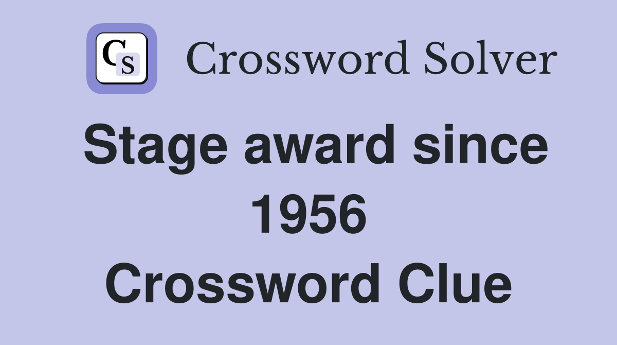 Stage award since 1956 Crossword Clue