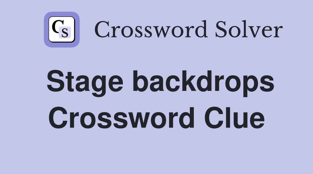 Stage backdrops Crossword Clue