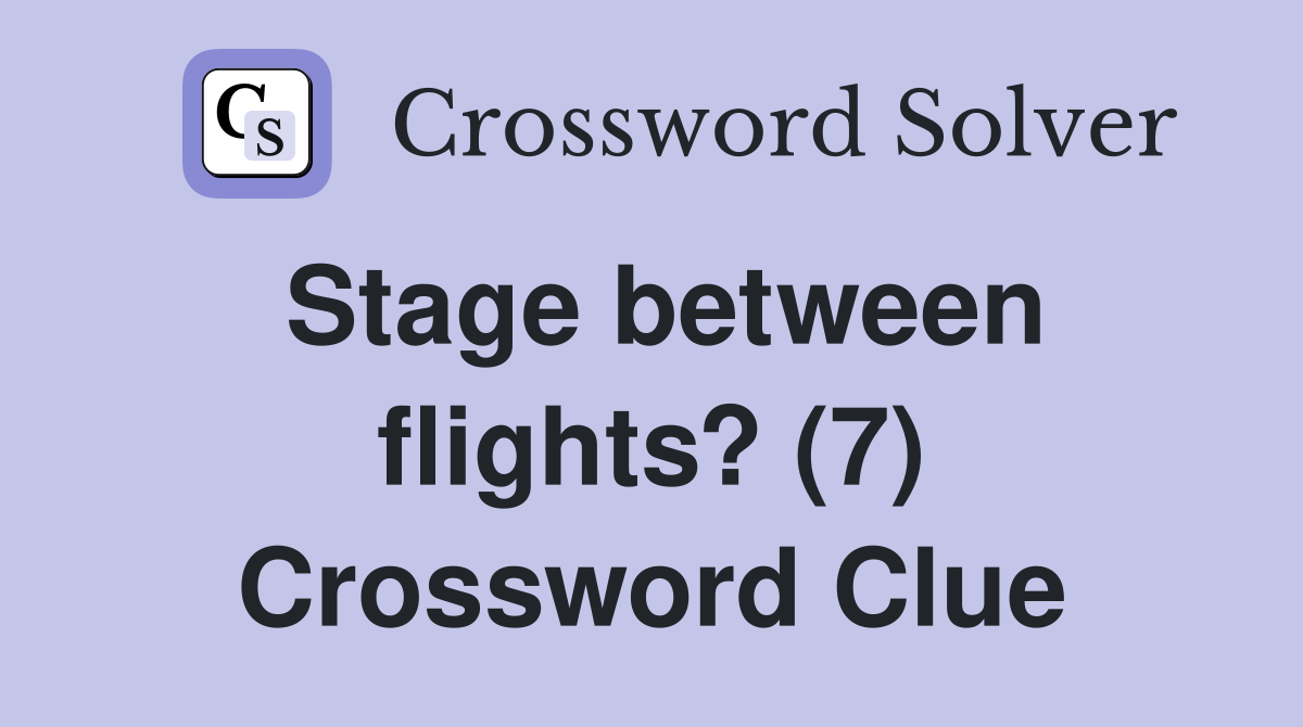Stage between flights? (7) Crossword Clue