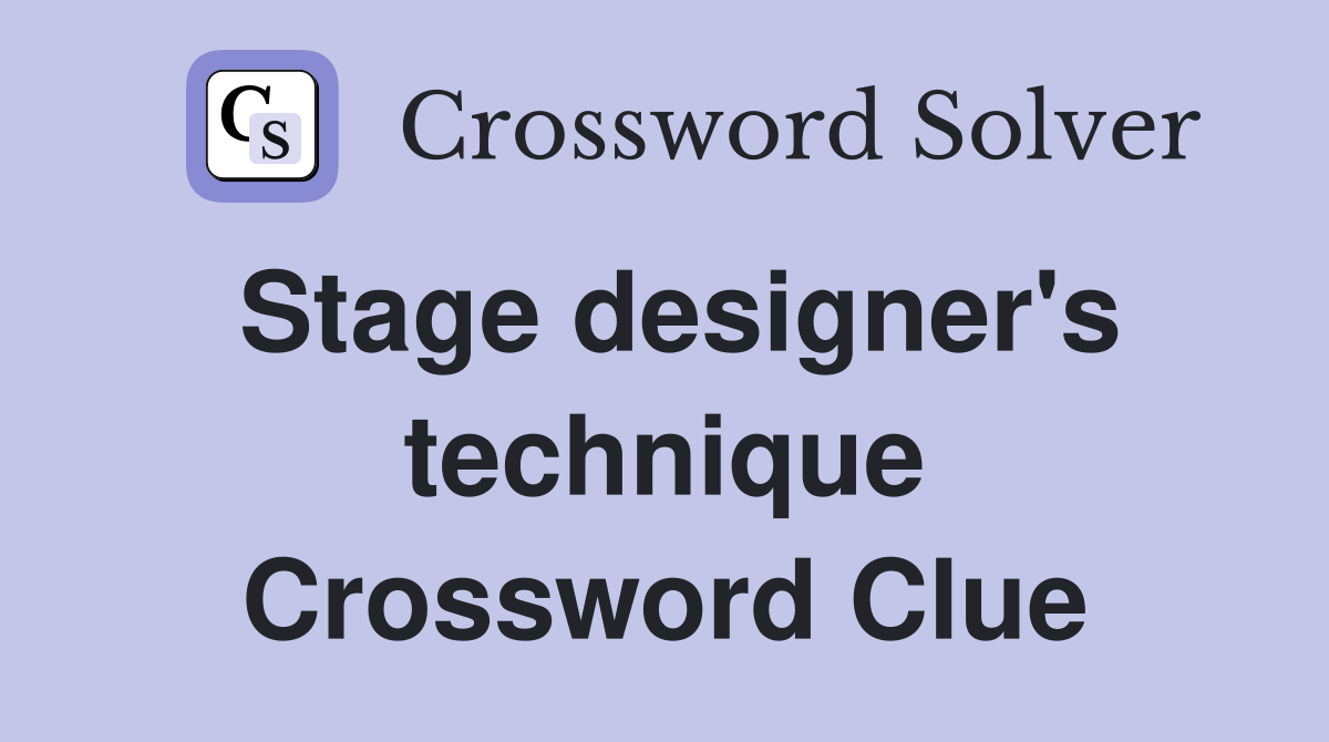 Stage designer's technique Crossword Clue