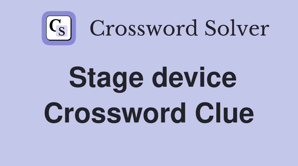 Stage device Crossword Clue
